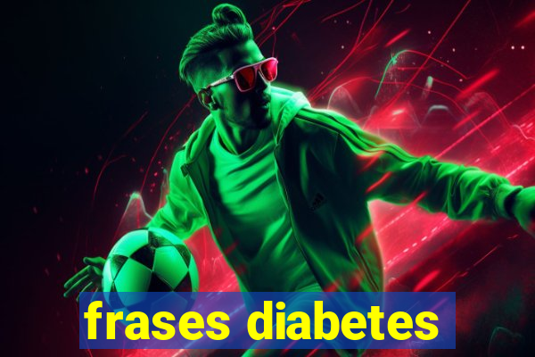 frases diabetes